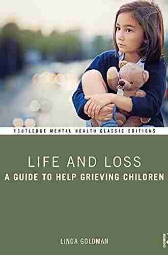 Life And Loss: A Guide To Help Grieving Children (Routledge Mental Health Classic Editions)