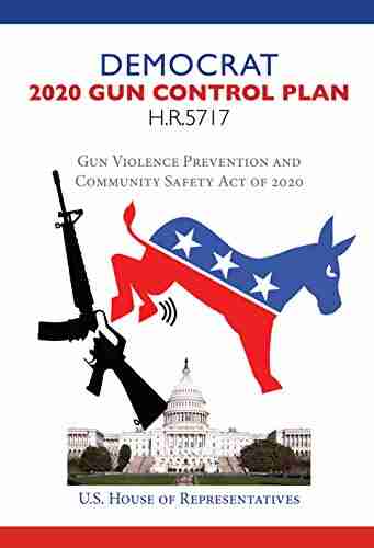 Democrat 2020 Gun Control Plan: Gun Violence Prevention and Community Safety Act of 2020 H R 5717