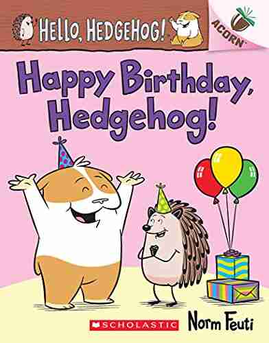 Happy Birthday Hedgehog : An Acorn (Hello Hedgehog #6)