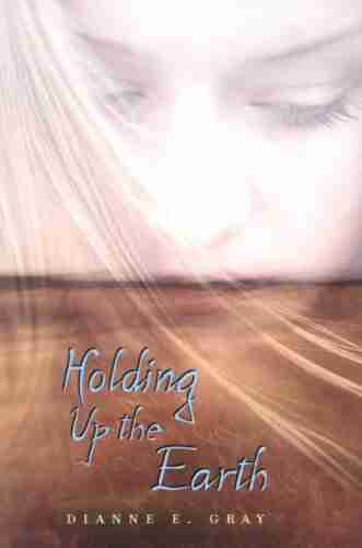 Holding Up The Earth Lynn Maslen Kertell