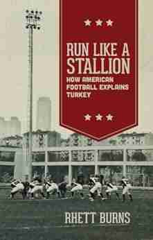 Run Like A Stallion: How American Football Explains Turkey