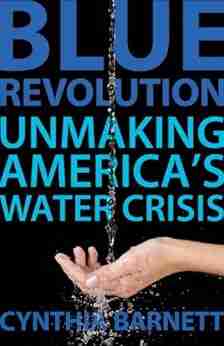 Blue Revolution: Unmaking America s Water Crisis