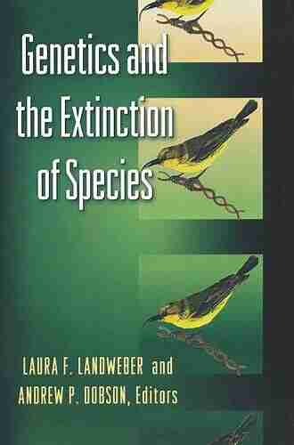 Genetics And The Extinction Of Species: DNA And The Conservation Of Biodiversity