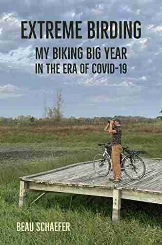 Extreme Birding: My Biking Big Year in the Era of COVID 19