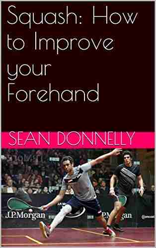 Squash: How To Improve Your Forehand