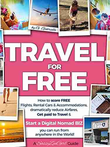 TRAVEL For FREE: How To Score FREE Flights Rental Cars Accommodations Get Paid To Travel START A DIGITAL NOMAD BIZ You Can Run From Anywhere (Travel Smart 1)