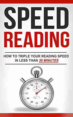 Speed Reading: How To Triple Your Reading Speed In Less Than 30 Minutes (Reading Techniques Memory Improvement Productivity Dynamic Reading Speed Reading On Screen)