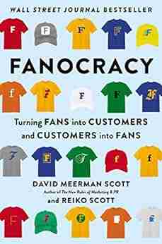 Fanocracy: Turning Fans Into Customers And Customers Into Fans