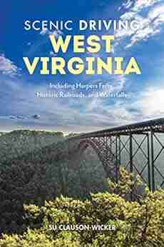 Scenic Driving West Virginia: Including Harpers Ferry Historic Railroads and Waterfalls