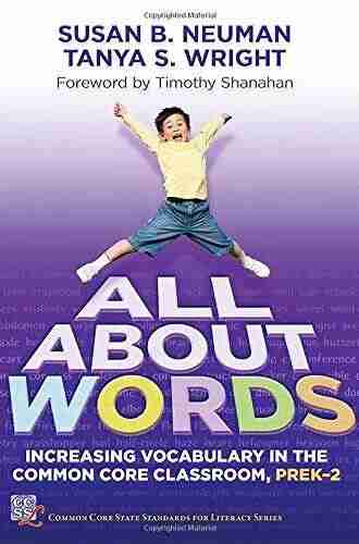 All About Words: Increasing Vocabulary in the Common Core Classroom Pre K 2 (Common Core State Standards in Literacy)