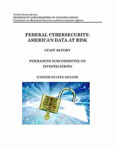 Federal Cybersecurity: America s Data At Risk