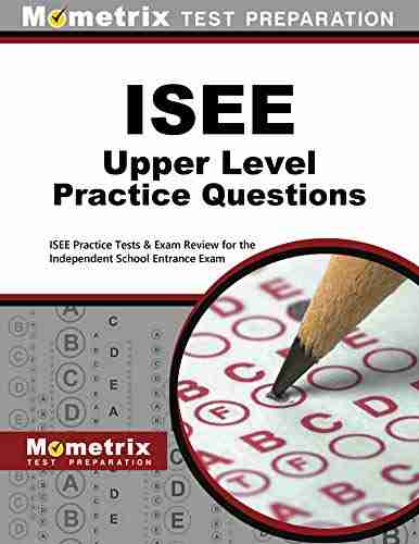 ISEE Upper Level Practice Questions (First Set): ISEE Practice Tests Exam Review for the Independent School Entrance Exam