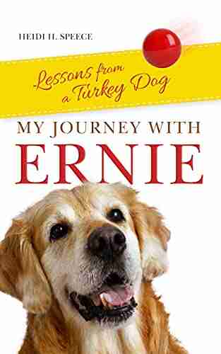 My Journey with Ernie: Lessons from a Turkey Dog