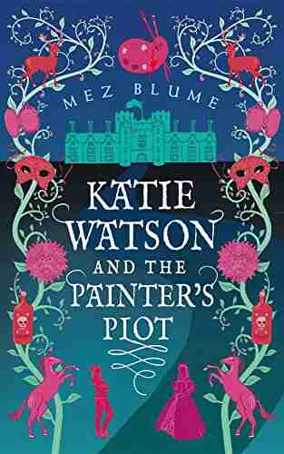 Katie Watson And The Painter S Plot: Katie Watson Mysteries In Time 1