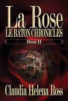 La Rose II: Le Baton Chronicles