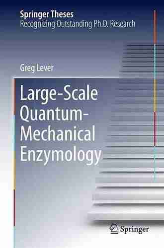 Large Scale Quantum Mechanical Enzymology (Springer Theses)