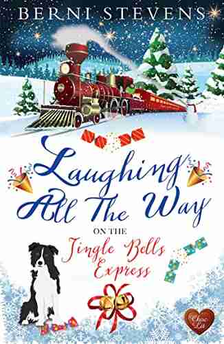 Laughing All The Way On The Jingle Bells Express: A Fun Magical Christmas Romance To Warm Your Heart