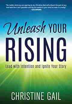 Unleash Your Rising: Lead With Intention And Ignite Your Story