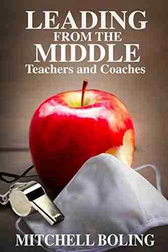 Leading From the Middle: Teachers and Coaches