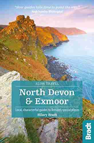 North Devon Exmoor: Local characterful guides to Britain s Special Places (Bradt Travel Guides (Slow Travel series))