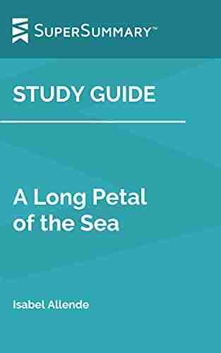 Study Guide: A Long Petal Of The Sea By Isabel Allende (SuperSummary)