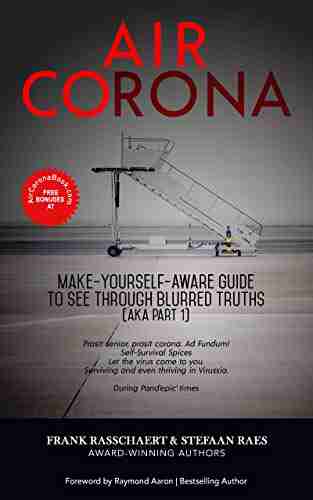 AIR CORONA: Make Yourself Aware Guide to See the Blurred Truths (aka Part 2 1)