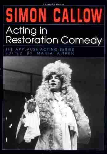 Acting in Restoration Comedy (Applause Acting Series)