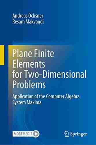 Plane Finite Elements For Two Dimensional Problems: Application Of The Computer Algebra System Maxima