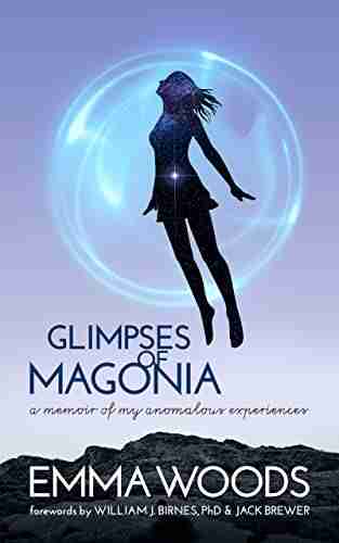 Glimpses Of Magonia: A Memoir Of My Anomalous Experiences