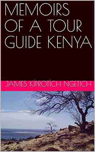 MEMOIRS OF A TOUR GUIDE KENYA