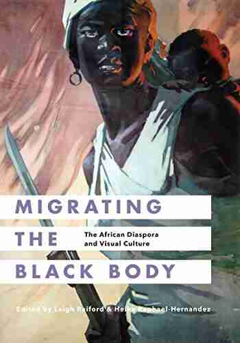 Migrating The Black Body: The African Diaspora And Visual Culture