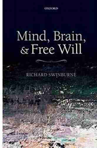 Mind Brain and Free Will