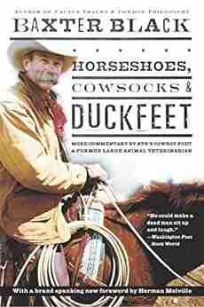 Horseshoes Cowsocks Duckfeet: More Commentary By NPR S Cowboy Poet Former Large Animal Veterinarian