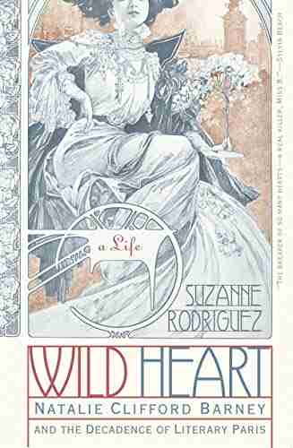 Wild Heart: A Life: Natalie Clifford Barney and the Decadence of Literary Paris