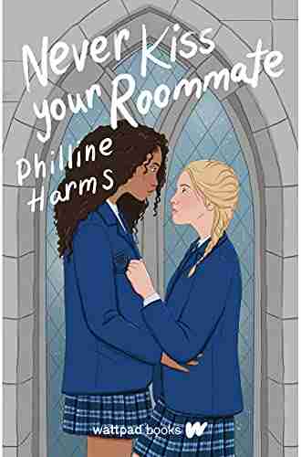 Never Kiss Your Roommate Philline Harms