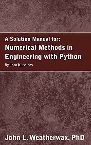 A Solution Manual For: Numerical Methods In Engineering With Python By Jaan Kiusalaas