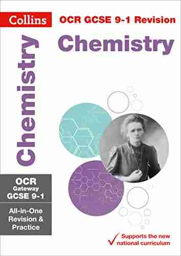 OCR Gateway GCSE 9 1 Chemistry All In One Complete Revision And Practice: For The 2020 Autumn 2021 Summer Exams (Collins GCSE Grade 9 1 Revision)