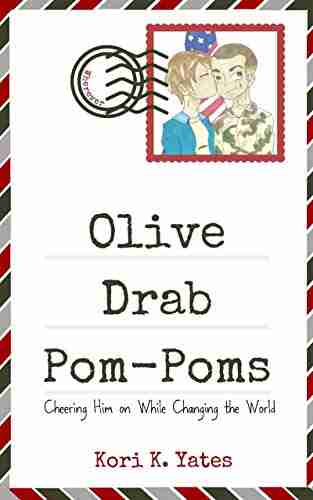 Olive Drab Pom Poms: Cheering Him On While Changing The World