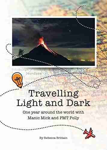 Travelling Light and Dark: One year around the world with Manic Mick and PMT Polly