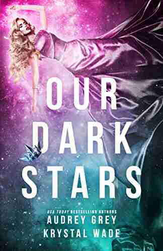 Our Dark Stars Audrey Grey