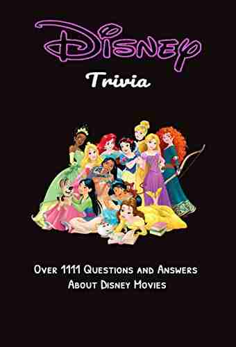 Disney Trivia: Over 1111 Questions And Answers About Disney Movies: Trivia At Holidays Gift For Children