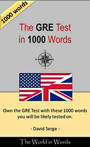 The GRE Test in 1000 Words: Own the GRE Test with these 1000 words you will likely be tested on