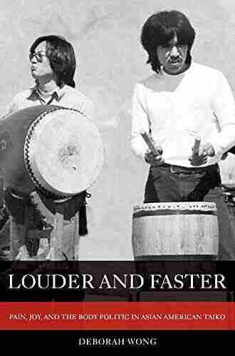 Louder And Faster: Pain Joy And The Body Politic In Asian American Taiko (American Crossroads 55)