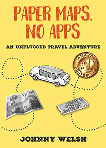 Paper Maps No Apps: An Unplugged Travel Adventure