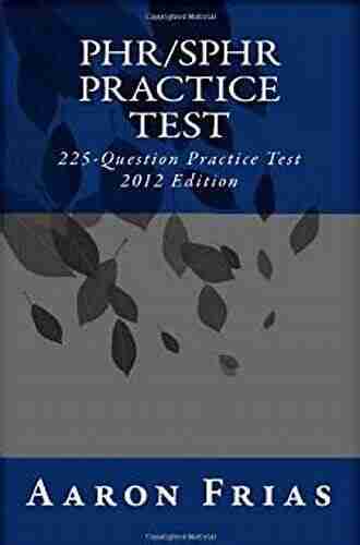 PHR/SPHR Practice Test 2012 Edition