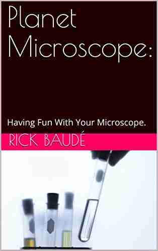 Planet Microscope:: Having Fun With Your Microscope