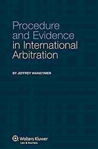 Procedure And Evidence In International Arbitration