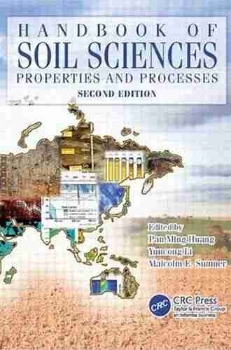 Handbook Of Soil Sciences: Properties And Processes Second Edition