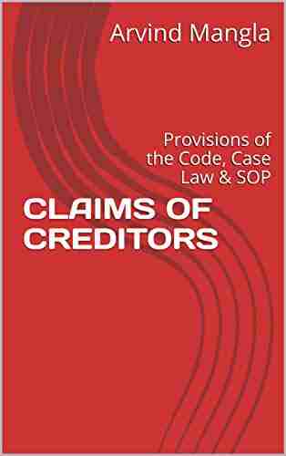 CLAIMS OF CREDITORS: Provisions Of The Code Case Law SOP (Insolvency 1)