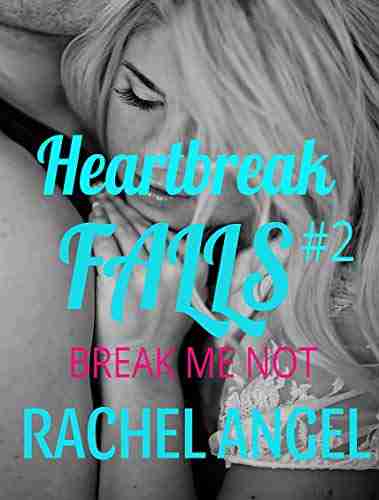 Break Me Not: A RH Dark High School Bully Romance (Heartbreak Falls 2)